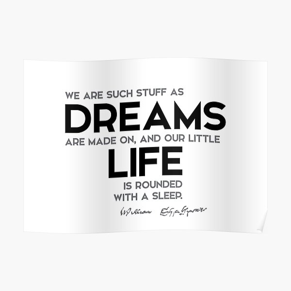dreams, life, sleep - william shakespeare Poster