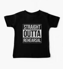 Straight Outta Rehearsal Theater Künstler Darsteller Schauspieler Baby T-Shirt