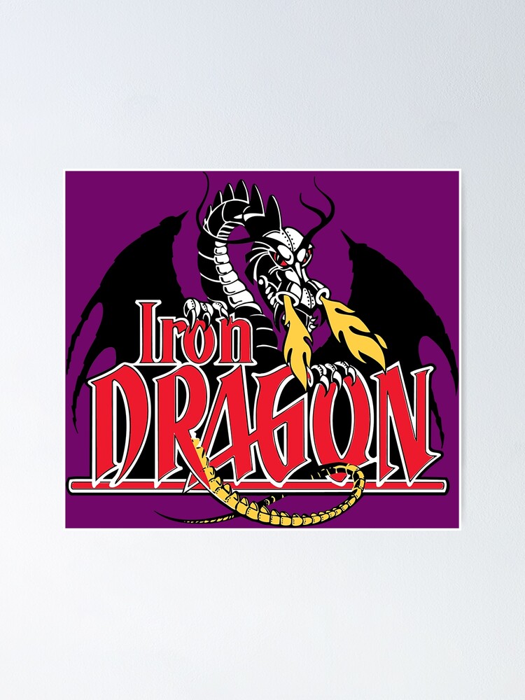 "Iron Dragon" Poster for Sale by FandomStadium Redbubble