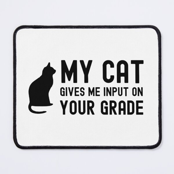 Item preview, My Cat Gives You Input On Your Grades, Cat Teacher, Cat Professor, Cat Lover Teacher designed and sold by jadedscientist.