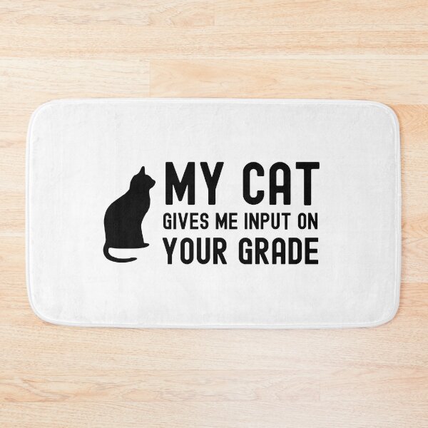 Item preview, My Cat Gives You Input On Your Grades, Cat Teacher, Cat Professor, Cat Lover Teacher designed and sold by jadedscientist.