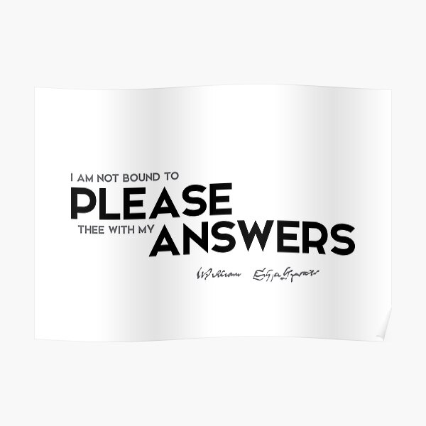 please, answers - william shakespeare Poster