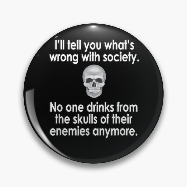 Item preview, Wrong Society  Drink From The Skull Of Your Enemies  designed and sold by LissandroMcgu.