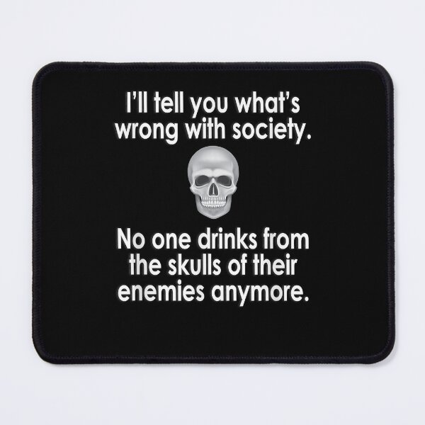 Item preview, Wrong Society  Drink From The Skull Of Your Enemies  designed and sold by LissandroMcgu.