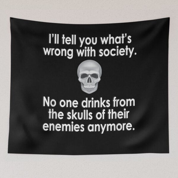 Item preview, Wrong Society  Drink From The Skull Of Your Enemies  designed and sold by LissandroMcgu.