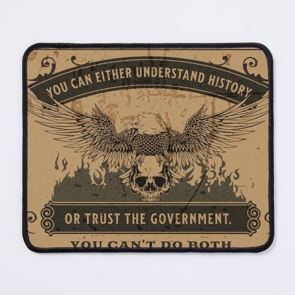 Item preview, You can either understand history, or trust the government.  You can't do both. designed and sold by ManCardDesigns.