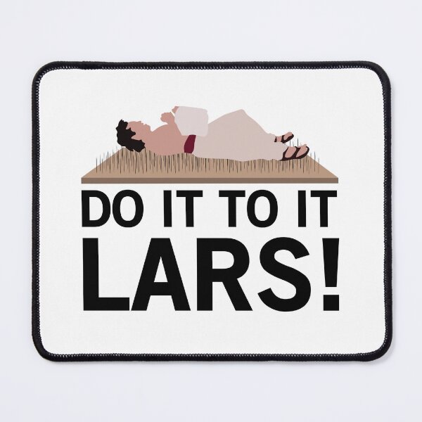 Item preview, Do It To It Lars! designed and sold by calliew1217.