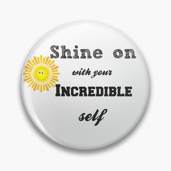 Item preview, Shine on with your Incredible Self designed and sold by AmandasCC.