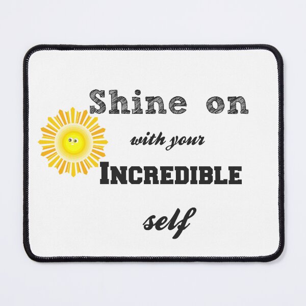 Item preview, Shine on with your Incredible Self designed and sold by AmandasCC.
