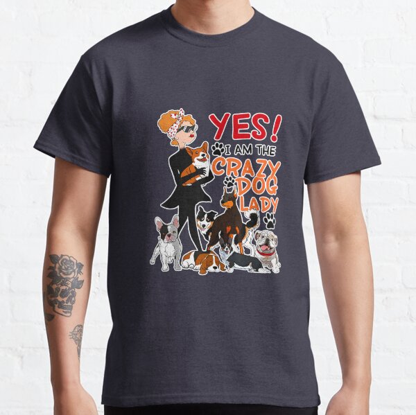 I am the Craz Dog Lady Funny gift for lover Dog Pets Ideas Classic T-Shirt