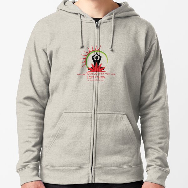I am Now Zipped Hoodie