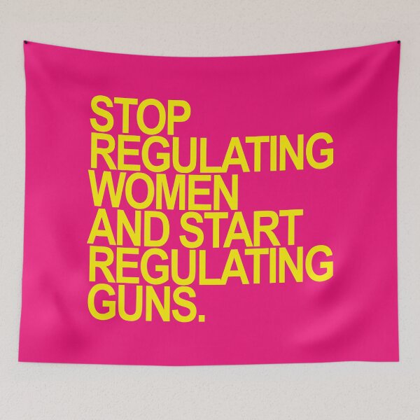 Item preview, Stop regulating women and start regulating guns (yellow 2) designed and sold by Thelittlelord.