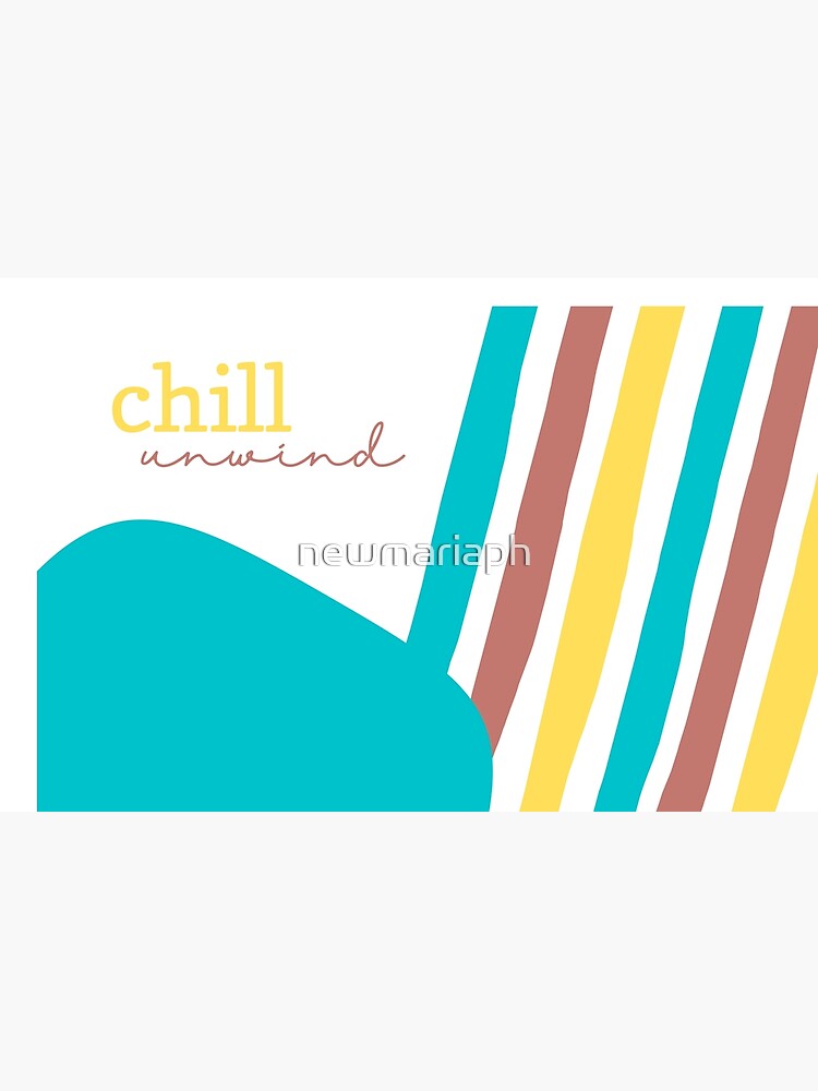 Chill and Unwind by newmariaph