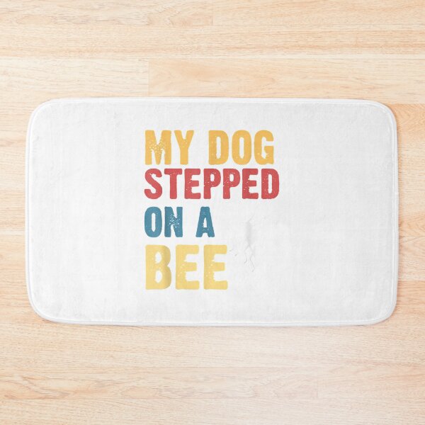 Artikelvorschau, Funny My Dog Stepped On A Bee (2) entworfen und verkauft von Donnie56441.