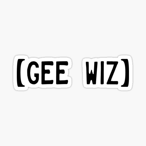 "Gee Wiz Text" Sticker for Sale by crowncat Redbubble