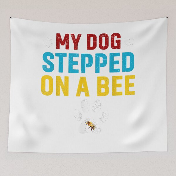 Item preview, Funny My Dog Stepped On A Bee (3) designed and sold by Donnie56441.