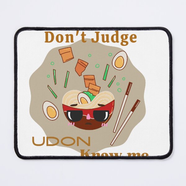 Item preview, Don't judge UDON know me designed and sold by Avalinn.
