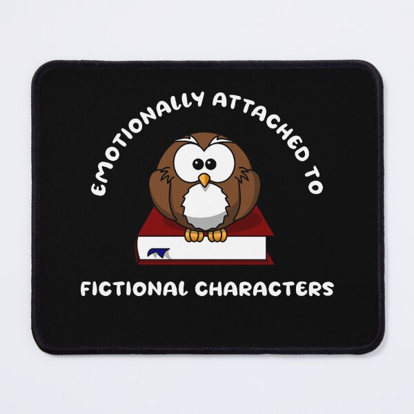 Item preview, Emotionally attached to fictional characters | Funny Reading Quote with Goofy Rounded Font and Owl on Book designed and sold by SomeDesignThing.
