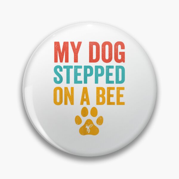 Artikelvorschau, My Dog Stepped On A Bee For Men Women Funny Vintage (3) entworfen und verkauft von Donnie56441.