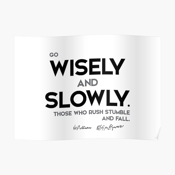 go wisely and slowly - william shakespeare Poster