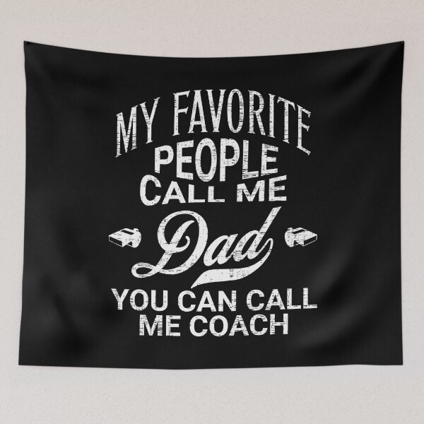 Item preview, My Favorite People Call Me Dad You Can Call Me Coach designed and sold by S-JDesigns.