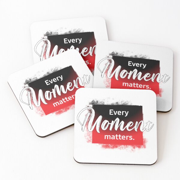 Item preview, Every Moment Matter quote designed and sold by SirErnZ.