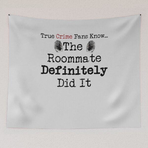 Item preview, True Crime Fans Know The Roommate Did It Classic designed and sold by Gerald1unique.