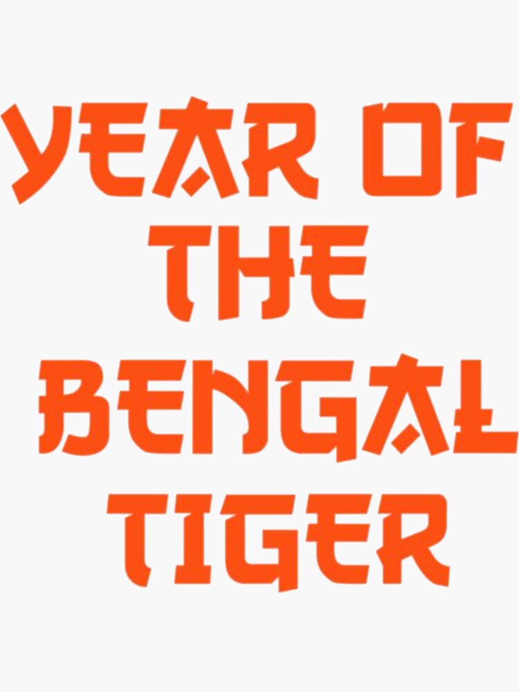 YEAR OF THE BENGAL TIGER -- Cincinnati Bengals football tiger' Sticker for  Sale by SophiaGilbert1