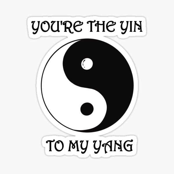 Item preview, You're the Yin to my Yang Yin Yang Ying Yang Feng Shui designed and sold by Minnesnowta.