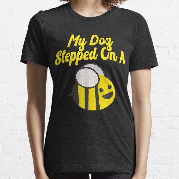  My Dog Stepped On A Bee Funny Viral Testimony Meme Premium  T-Shirt : Clothing, Shoes & Jewelry