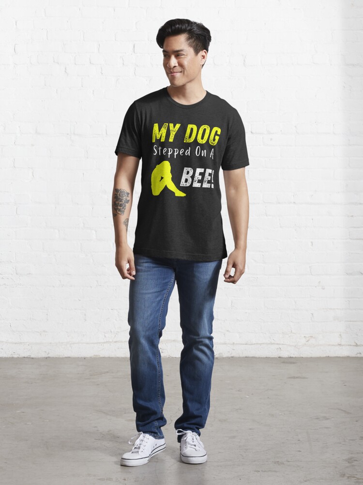  My Dog Stepped On A Bee Funny Viral Testimony Meme Premium  T-Shirt : Clothing, Shoes & Jewelry