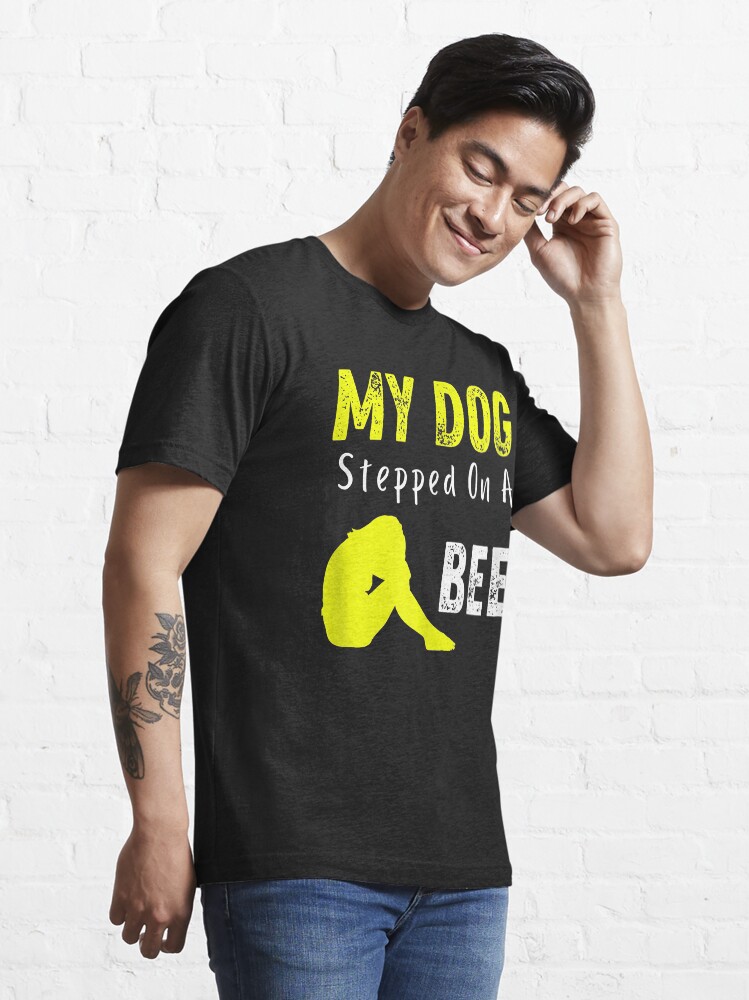  My Dog Stepped On A Bee Funny Viral Testimony Meme Premium  T-Shirt : Clothing, Shoes & Jewelry