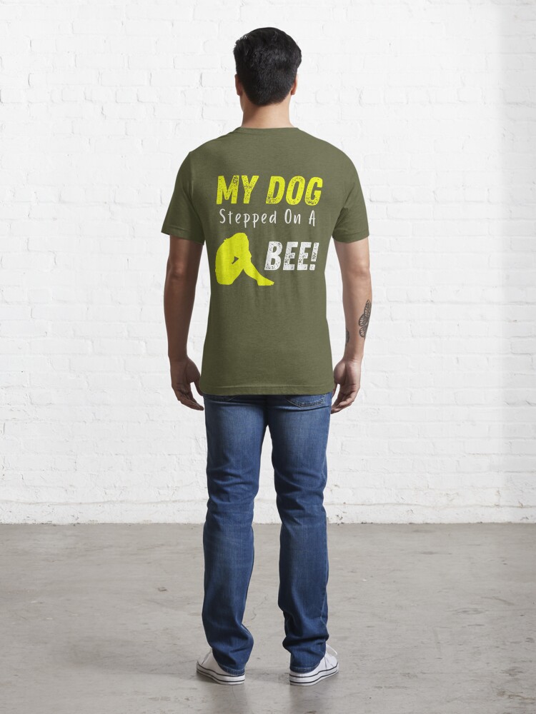  My Dog Stepped On A Bee Funny Viral Testimony Meme Premium  T-Shirt : Clothing, Shoes & Jewelry