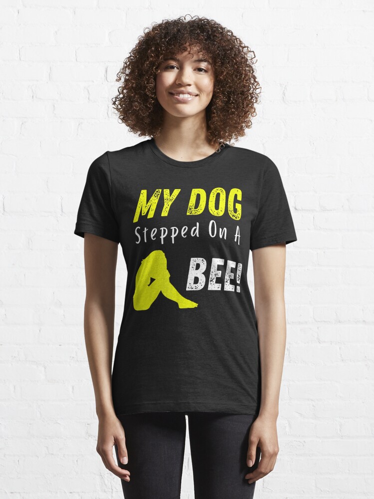  My Dog Stepped On A Bee Funny Viral Testimony Meme Premium  T-Shirt : Clothing, Shoes & Jewelry