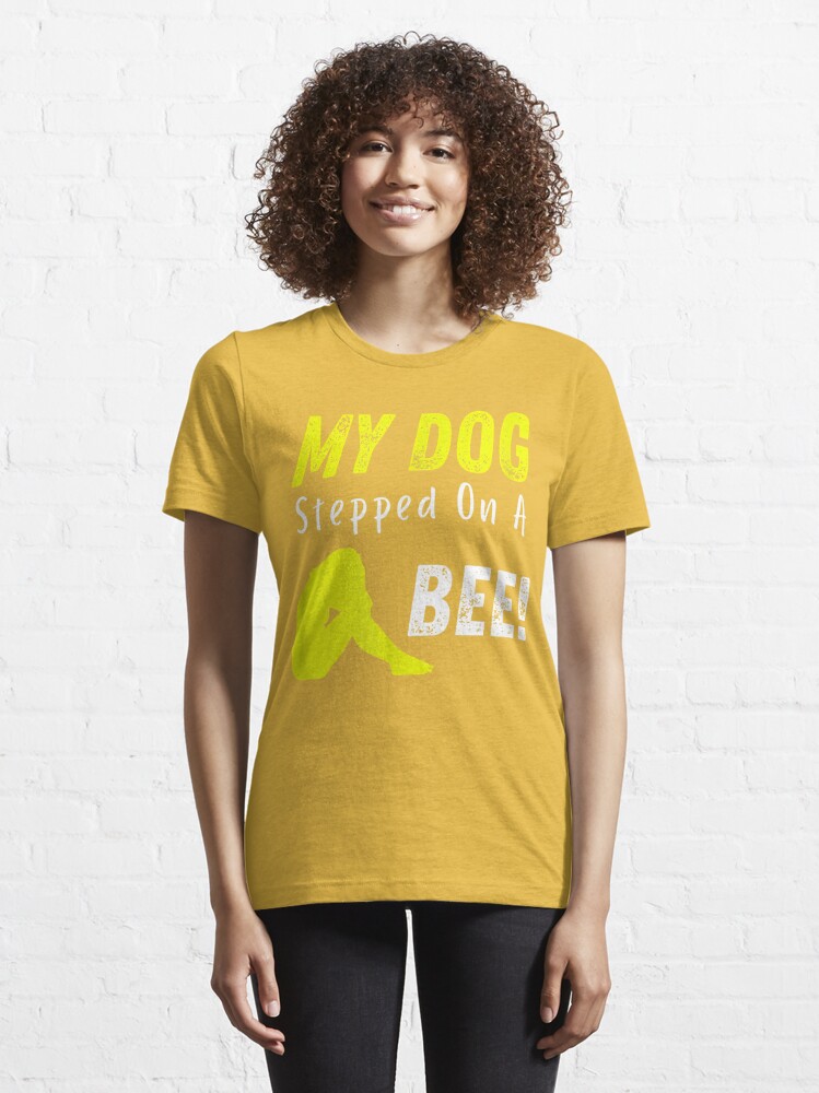  My Dog Stepped On A Bee Funny Viral Testimony Meme Premium  T-Shirt : Clothing, Shoes & Jewelry