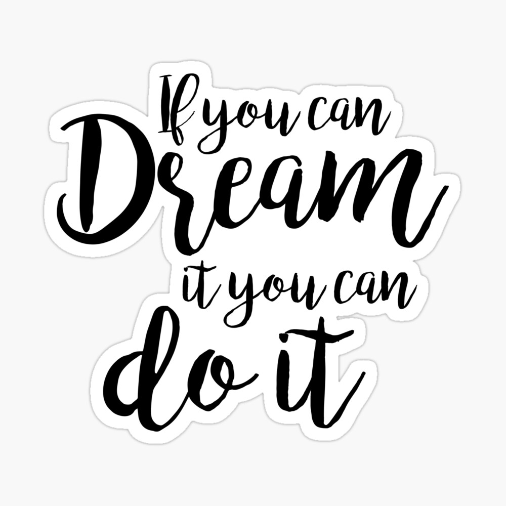 If You Can Dream It You Can Do It Quote If You Can Dream It, You Can Do It" Spiral Notebook By Inidreams | Redbubble