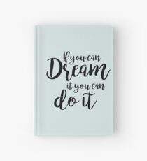 If you can dream it, you can do it Hardcover Journal