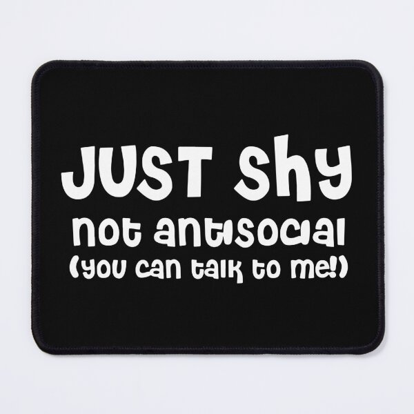 Item preview, Just Shy Not Antisocial designed and sold by MakeItTrend.