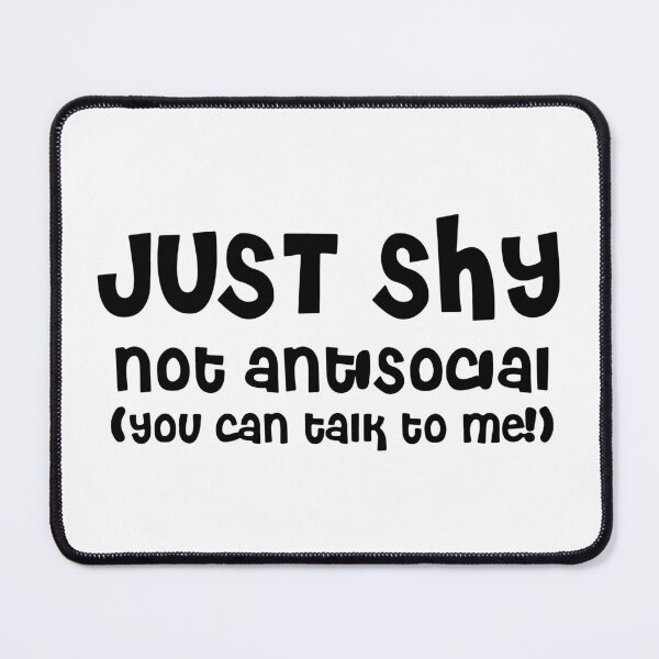 Item preview, Just Shy Not Antisocial designed and sold by MakeItTrend.