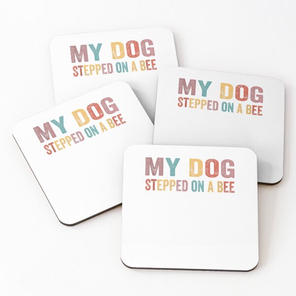 Item preview, My Dog Stepped On A Bee Funny Sarcastic Saying designed and sold by Donnie56441.