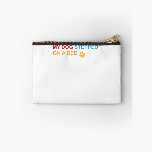 Item preview, My Dog Stepped On A Bee Funny Viral Quote Sarcastic Cringy designed and sold by Donnie56441.