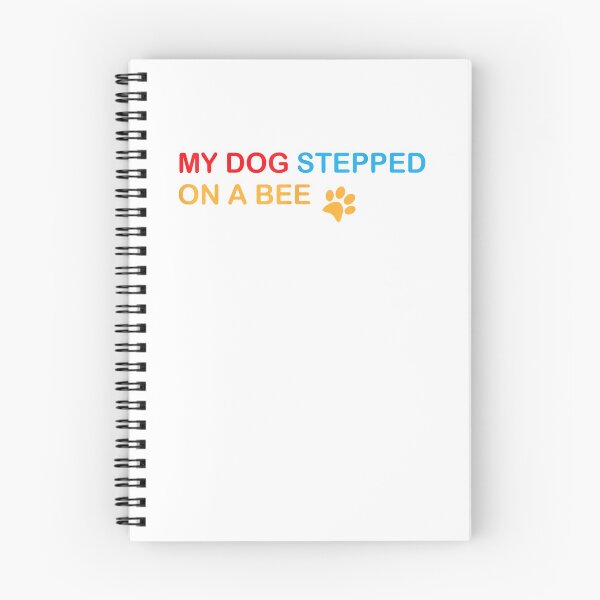 Item preview, My Dog Stepped On A Bee Funny Viral Quote Sarcastic Cringy designed and sold by Donnie56441.