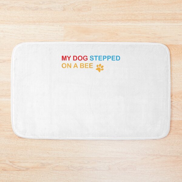 Item preview, My Dog Stepped On A Bee Funny Viral Quote Sarcastic Cringy designed and sold by Donnie56441.