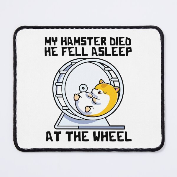Item preview, My Hamster Died He Feel Asleep At The Wheel designed and sold by FerrenSmall.