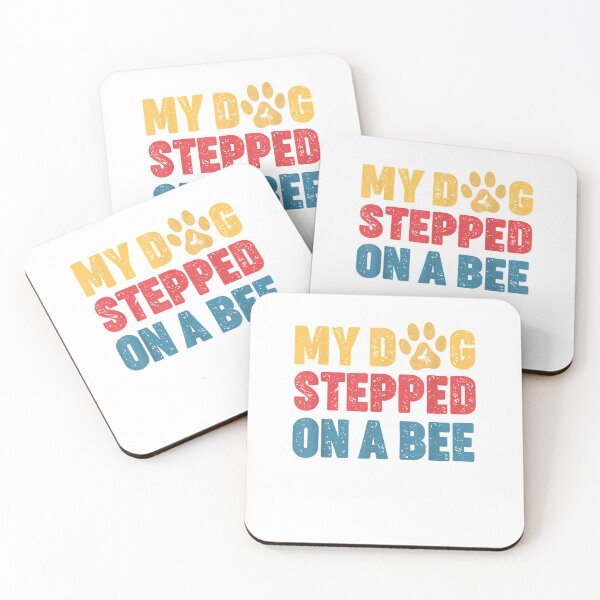 Item preview, My Dog Stepped On A Bee designed and sold by Donnie56441.