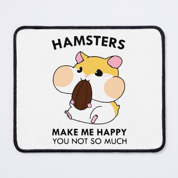 Item preview, Hamsters Make Me Happy You Not So Much designed and sold by FerrenSmall.