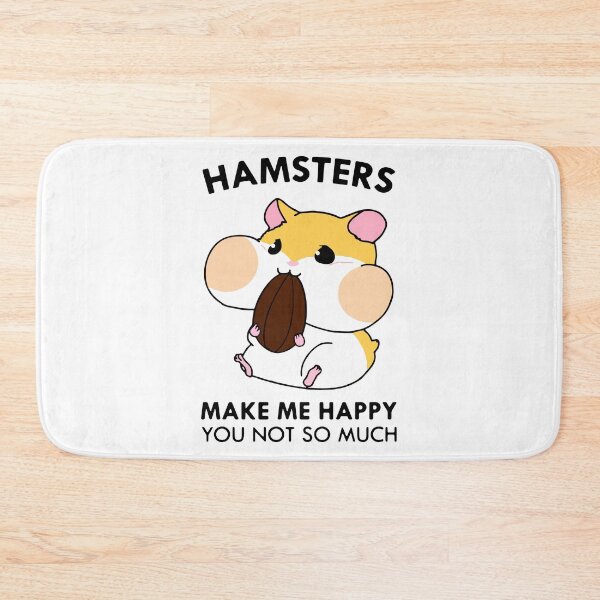 Item preview, Hamsters Make Me Happy You Not So Much designed and sold by FerrenSmall.