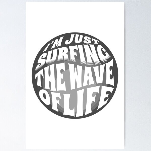 Item preview,  I'm Just Surfing The Wave of Life designed and sold by Surfing Designs.Life.