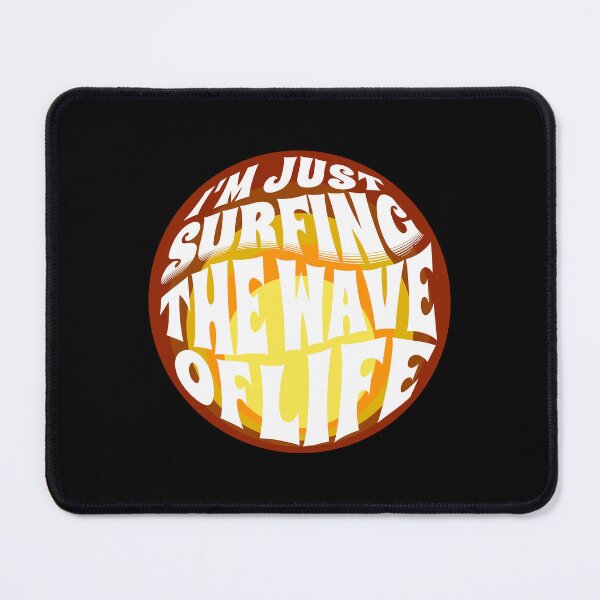 Item preview, I'm Just Surfing The Wave of Life designed and sold by Surfing Designs.Life.
