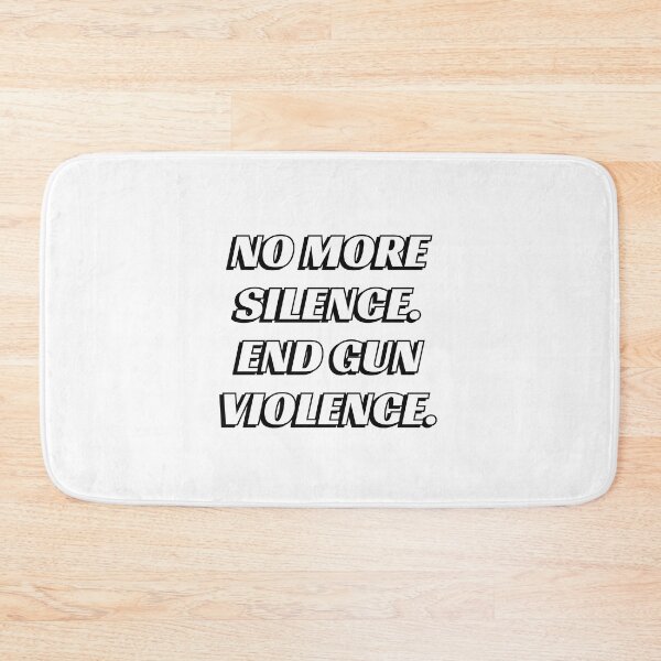 Item preview, NO MORE SILENCE END GUN VIOLENCE designed and sold by Inspirationmotivation.